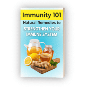 Immunity 101 Natural Remedies to Strengthen Your Immune System eBook